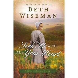 Seek Me with All Your Heart -- Beth Wiseman